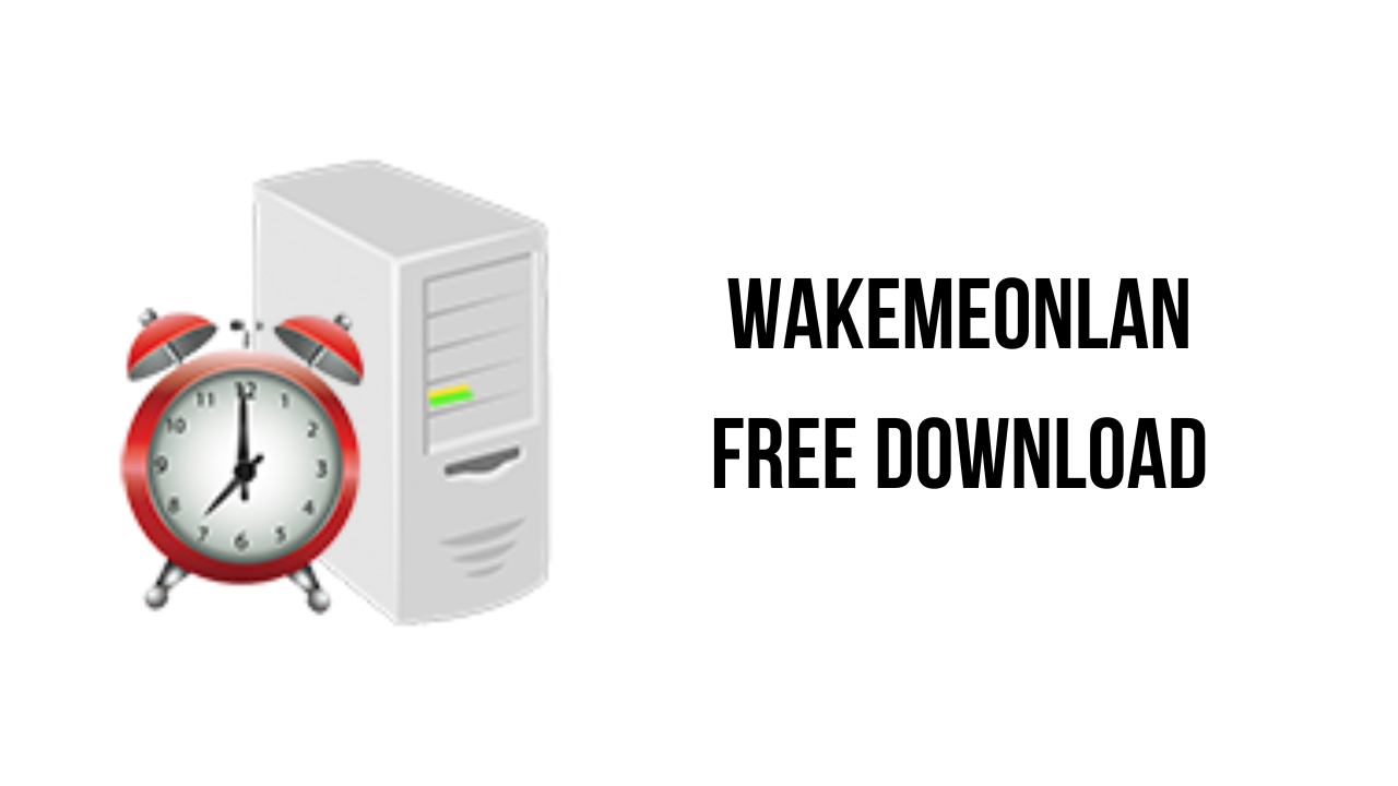 WakeMeOnLan Free Download