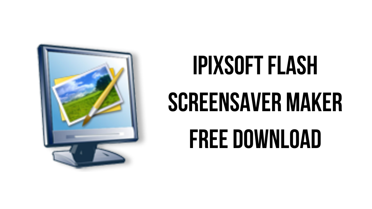 iPixSoft Flash ScreenSaver Maker Free Download