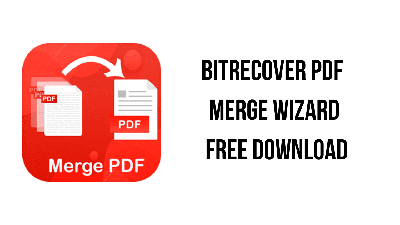 BitRecover PDF Merge Wizard Free Download
