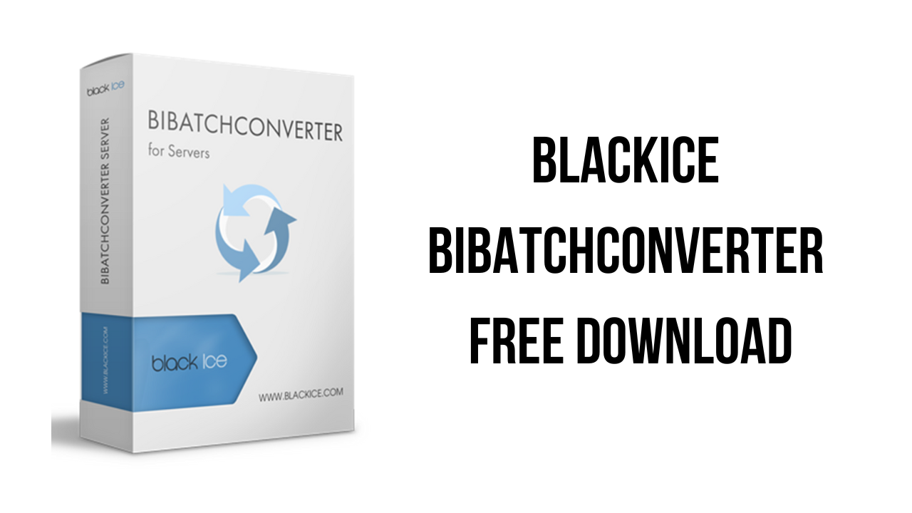 BlackIce BiBatchConverter Free Download