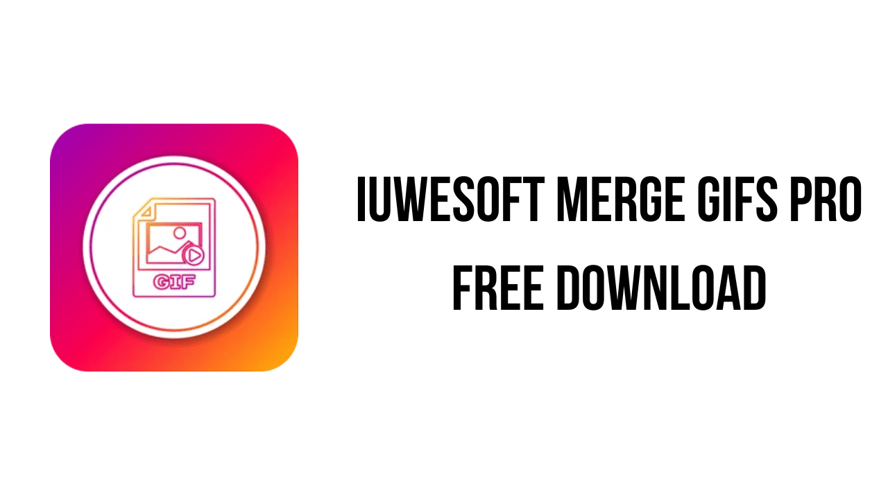 IUWEsoft Merge GIFs Pro Free Download