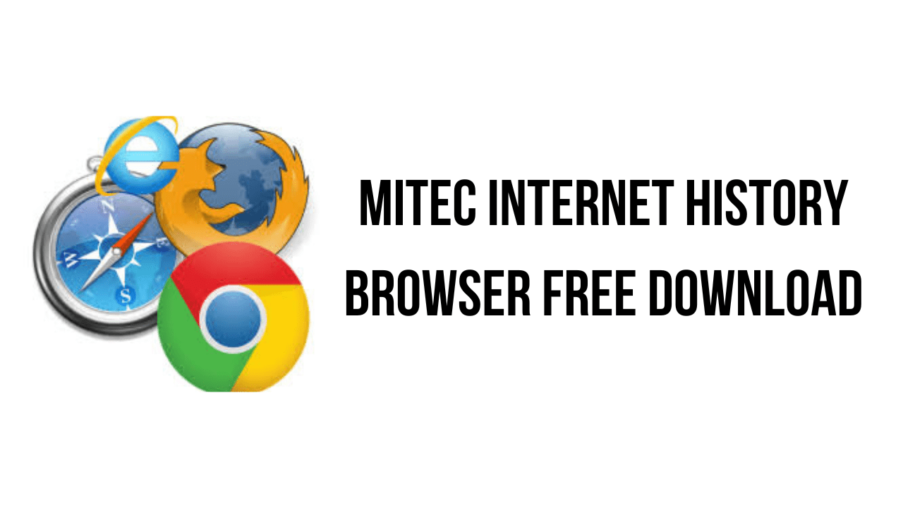 MiTeC Internet History Browser Free Download