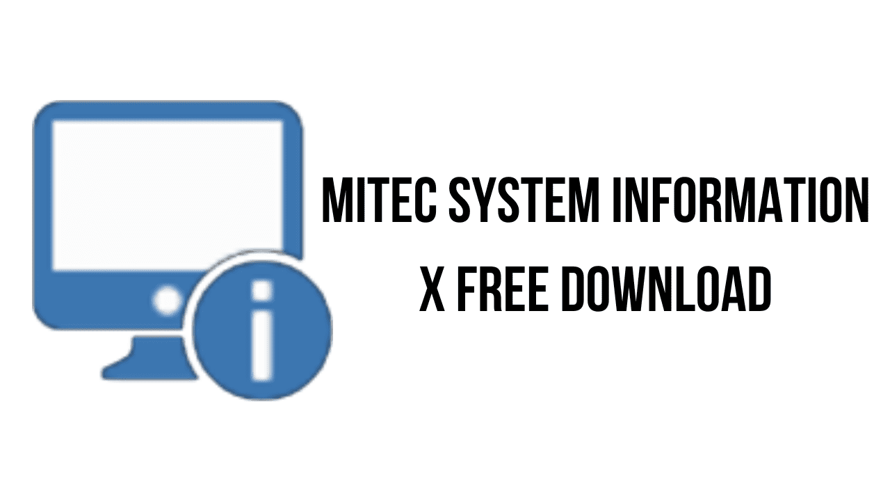MiTeC System Information X Free Download