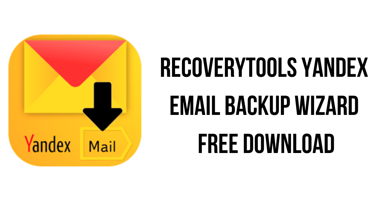 RecoveryTools Yandex Email Backup Wizard Free Download