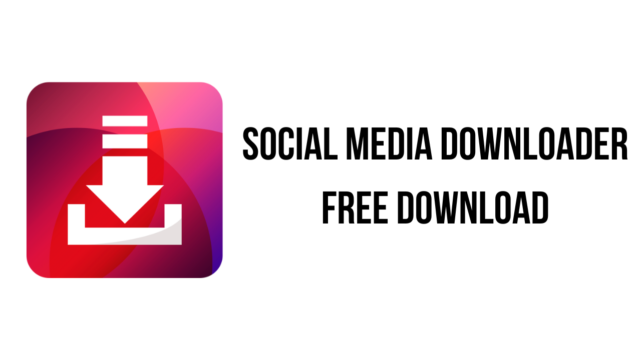 Social Media Downloader Free Download