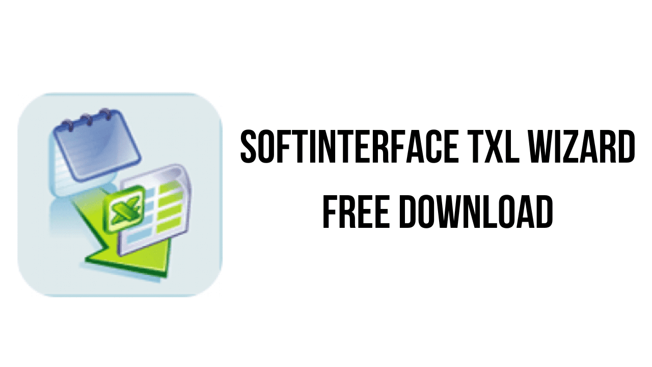 SoftInterface TXL Wizard Free Download