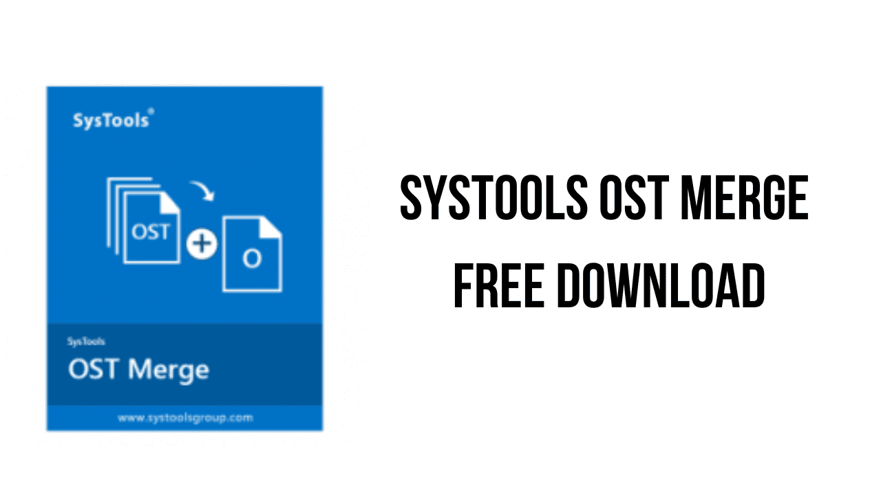 SysTools OST Merge Free Download