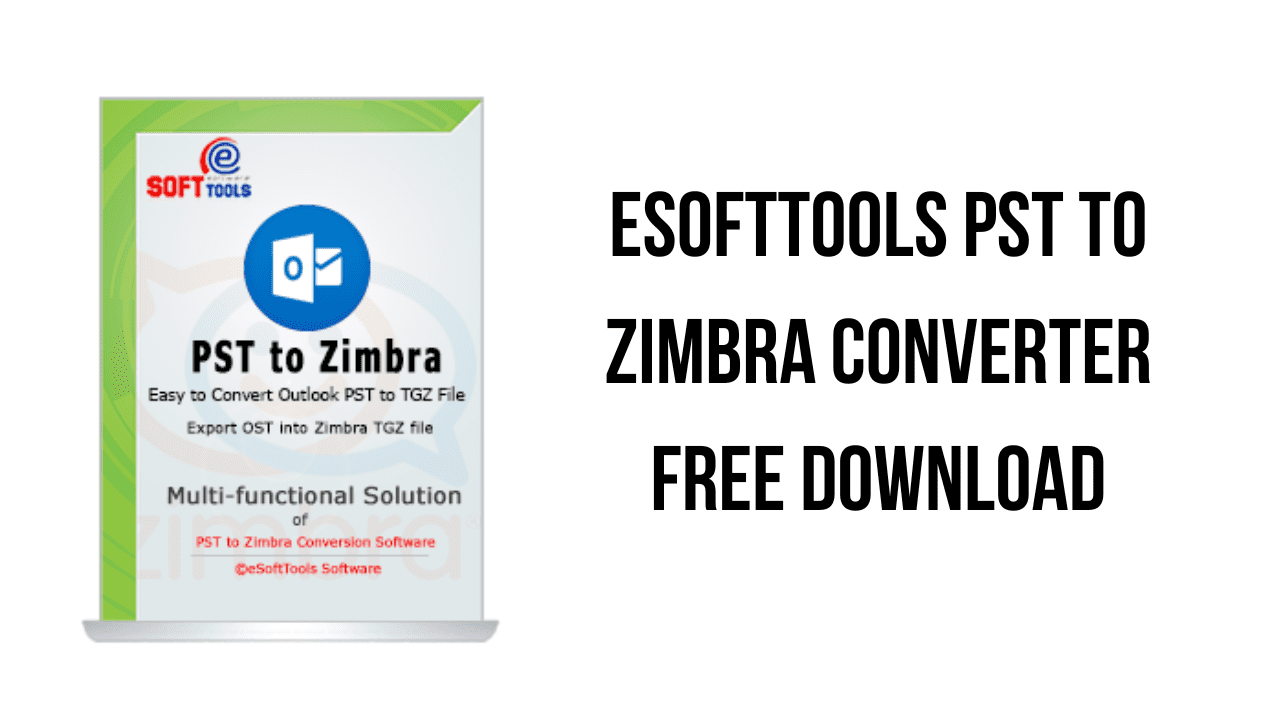 eSoftTools PST to Zimbra Converter Free Download
