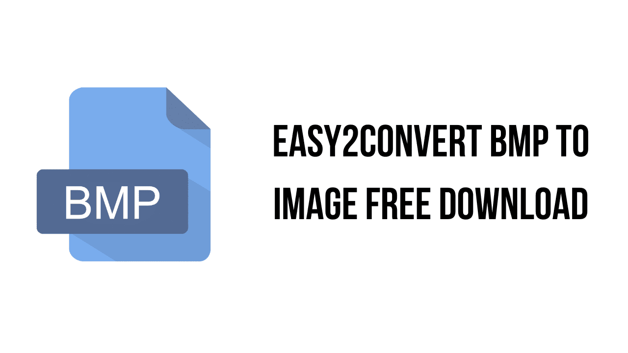 Easy2Convert BMP to IMAGE Free Download