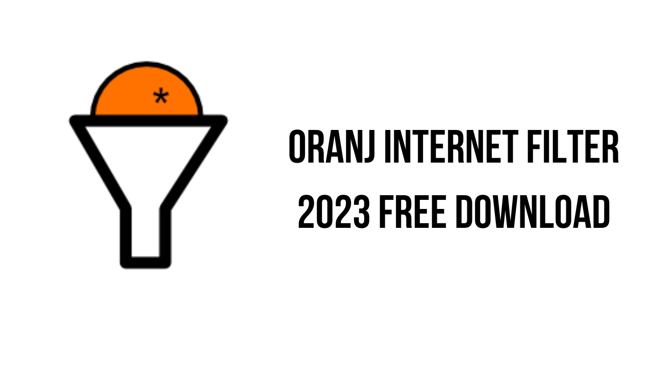 Oranj Internet Filter 2023 Free Download