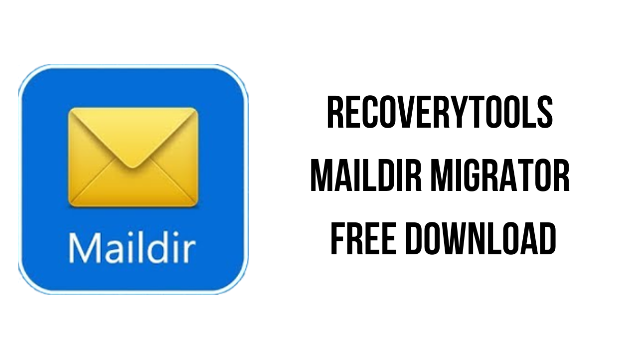 RecoveryTools Maildir Migrator Free Download