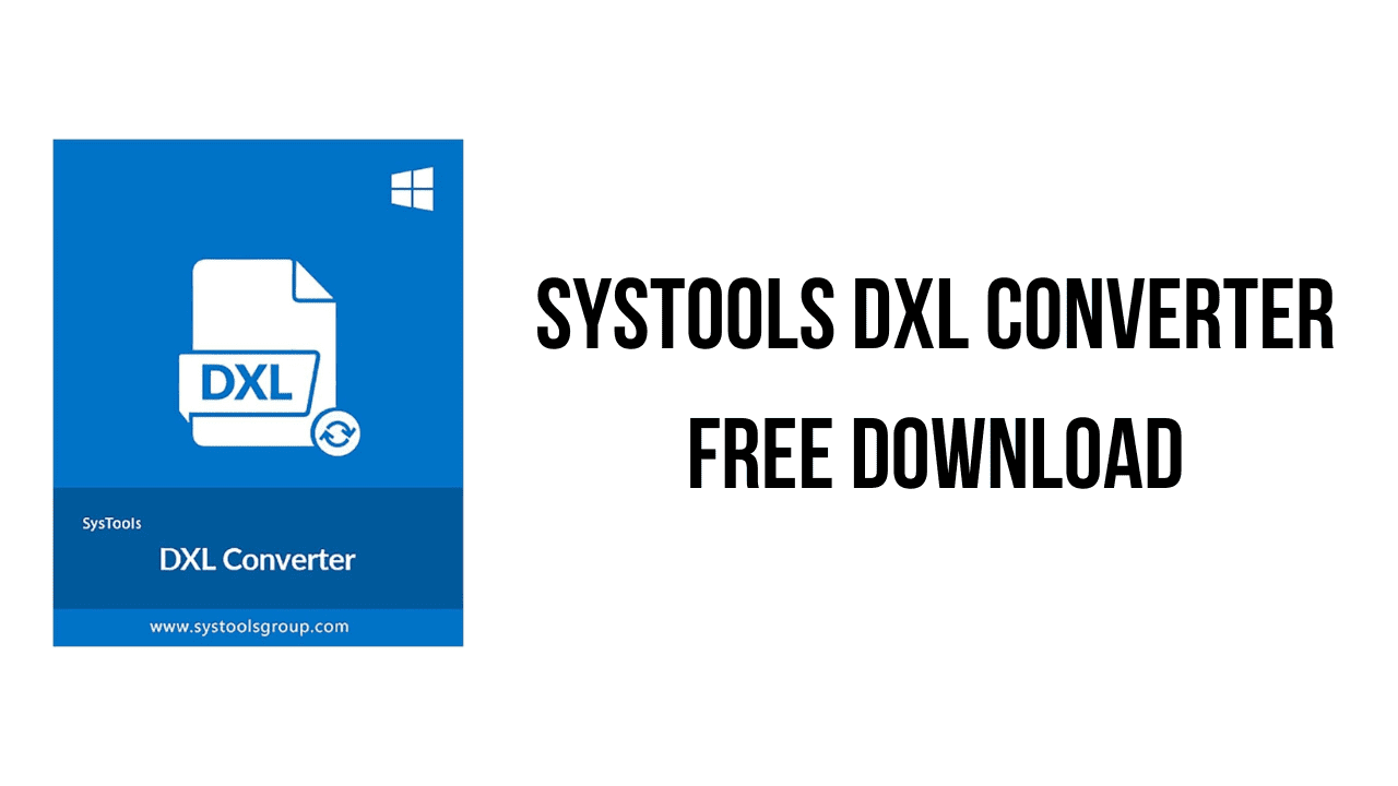 SysTools DXL Converter Free Download