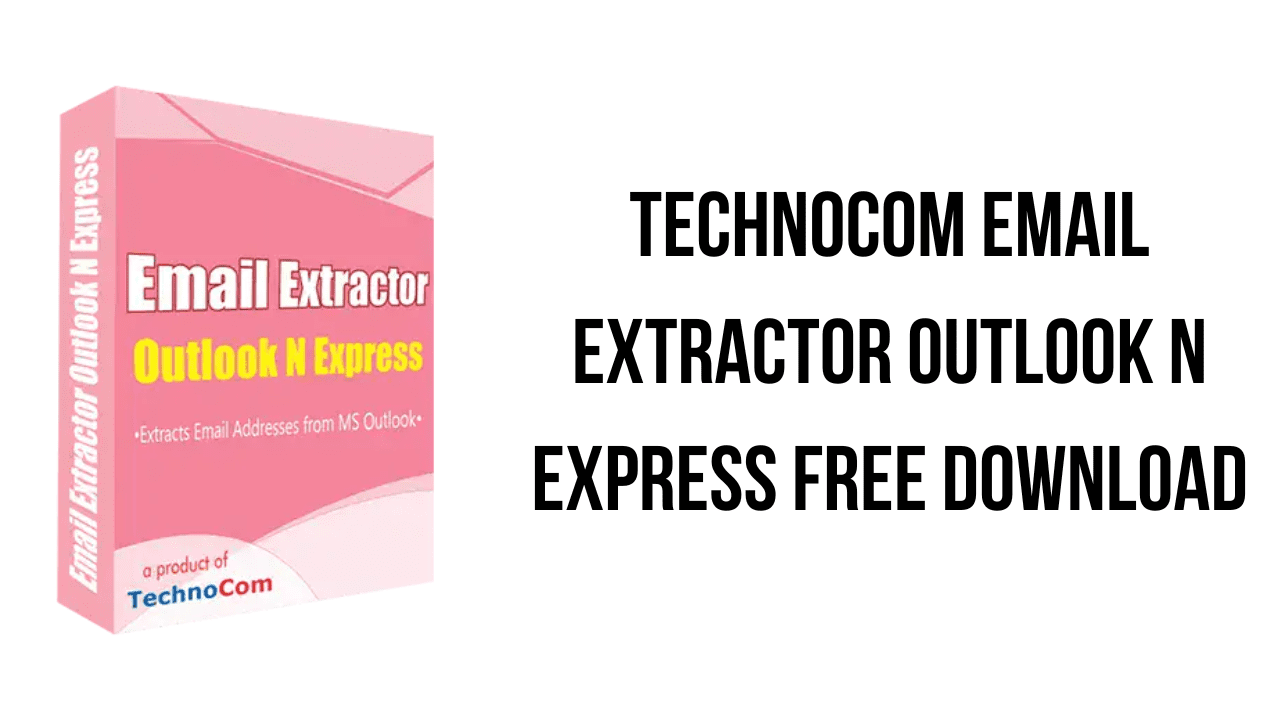 Technocom Email Extractor Outlook N Express Free Download