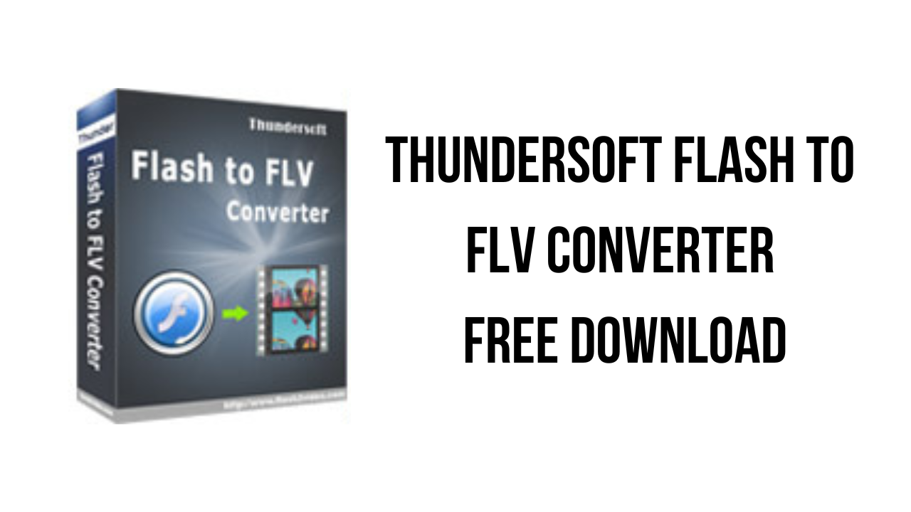 ThunderSoft Flash to FLV Converter Free Download