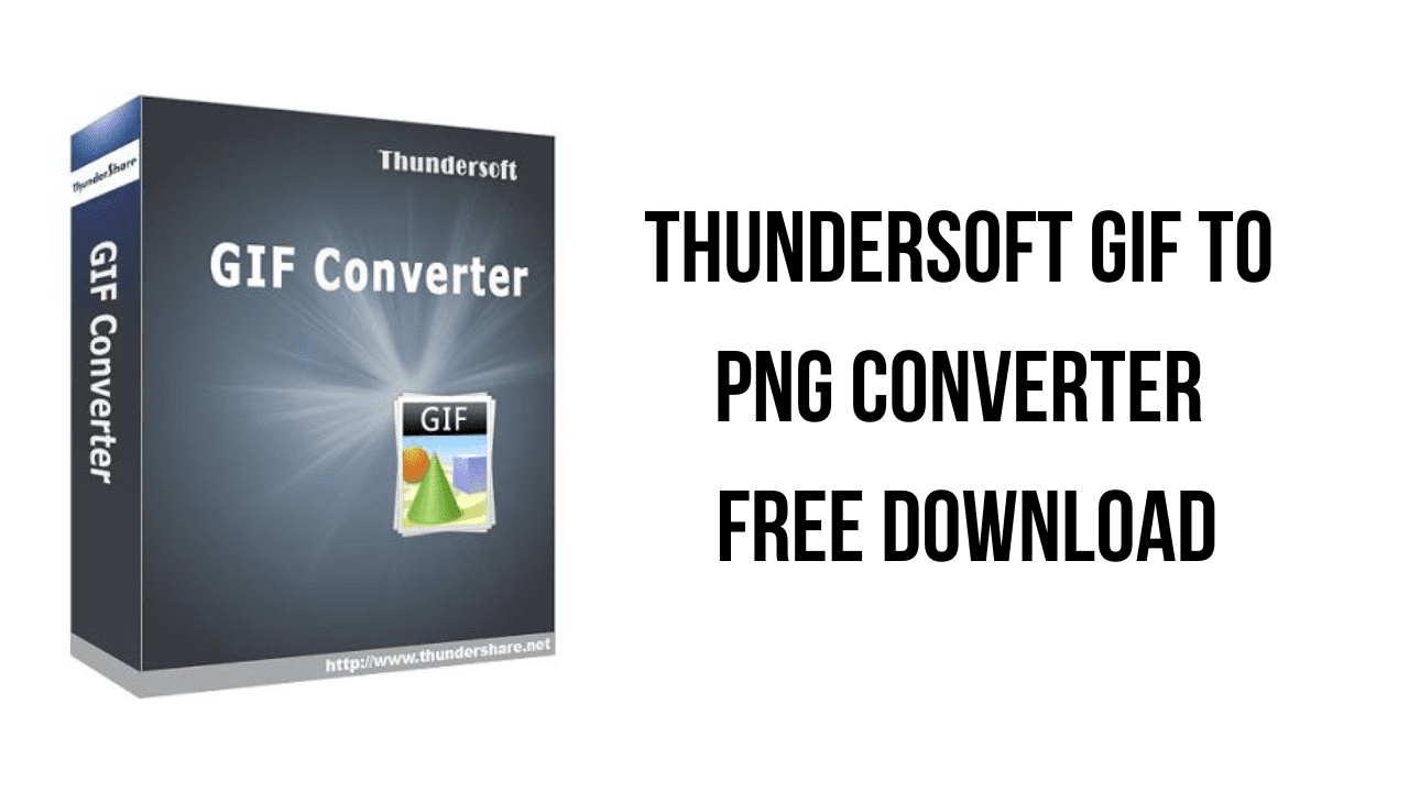 ThunderSoft GIF to PNG Converter Free Download