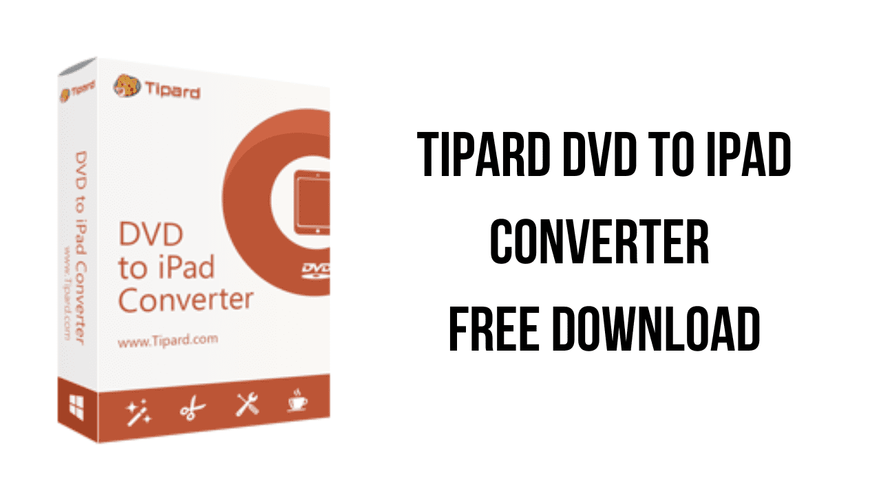 Tipard DVD to iPad Converter Free Download
