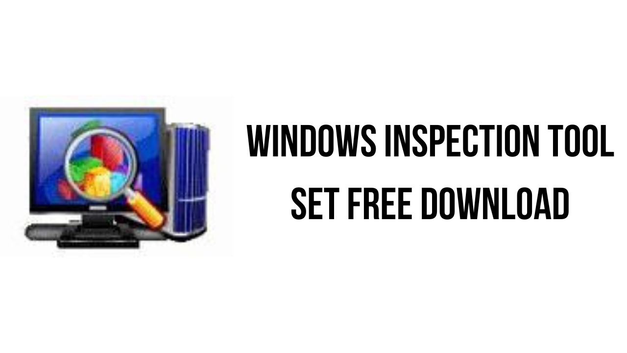 Windows Inspection Tool Set Free Download