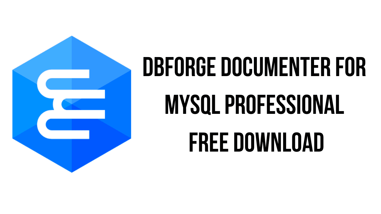 dbForge Documenter for MySQL Professional Free Download