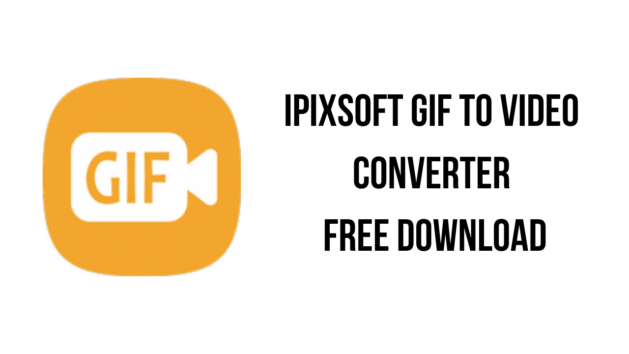 iPixSoft GIF to Video Converter Free Download