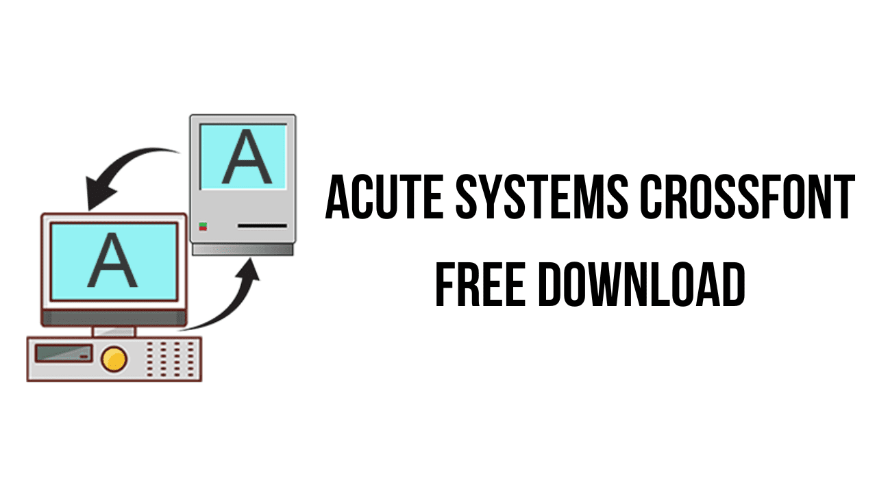 Acute Systems CrossFont Free Download