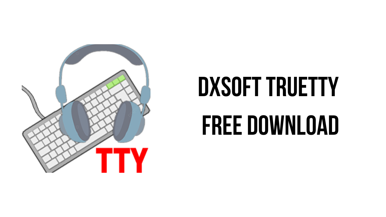 DXSoft TrueTTY Free Download