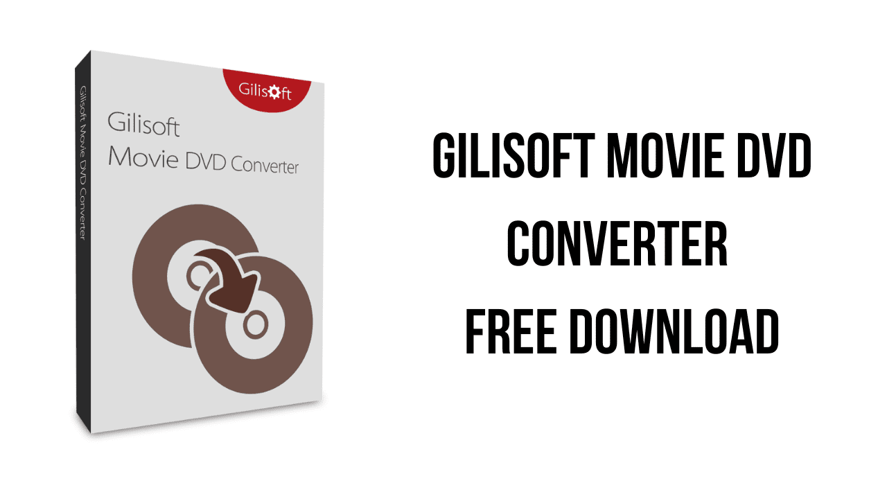 GiliSoft Movie DVD Converter Free Download