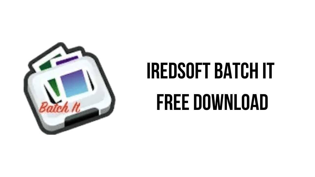 IRedSoft Batch It Free Download