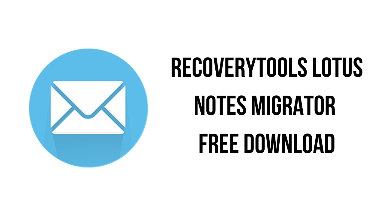 RecoveryTools Lotus Notes Migrator Free Download