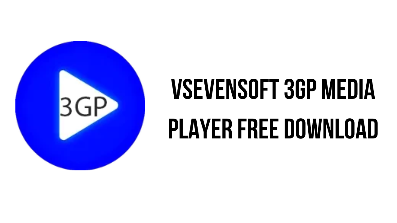Vsevensoft 3GP Media Player Free Download