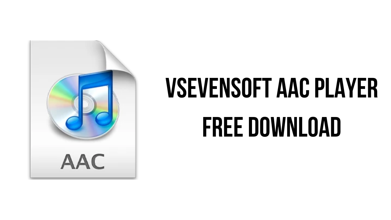 Vsevensoft AAC Player Free Download