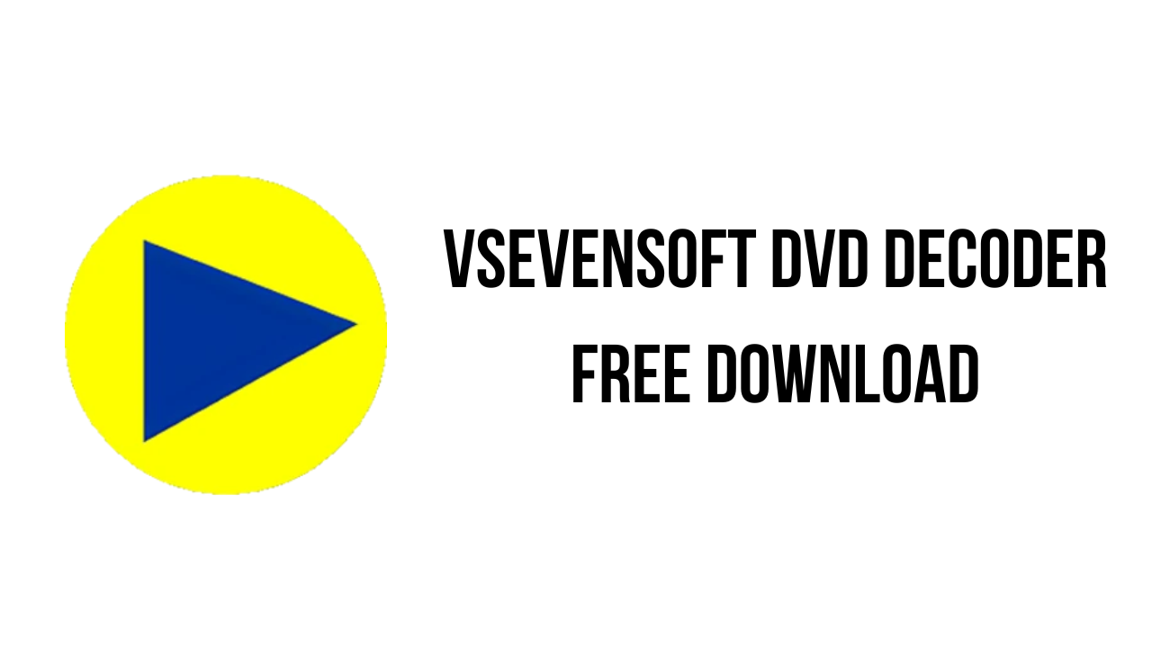 Vsevensoft DVD Decoder Free Download