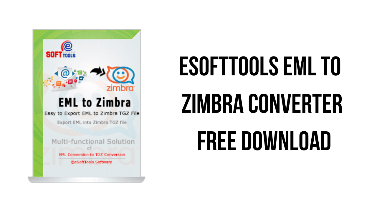 eSoftTools EML to Zimbra Converter Free Download
