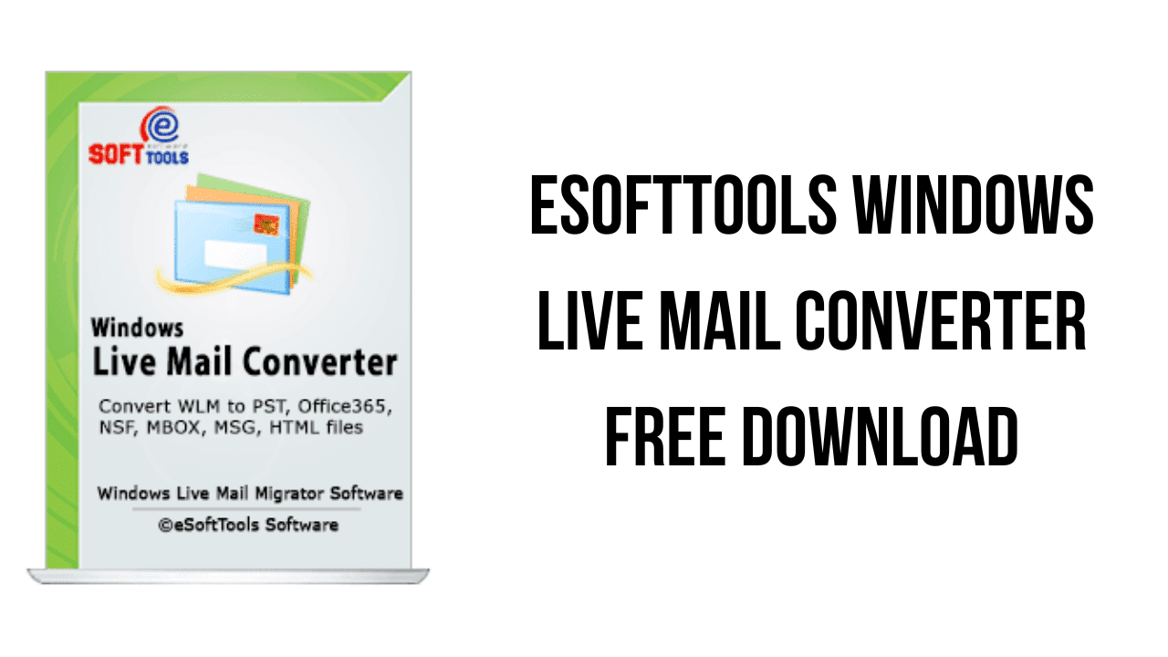 eSoftTools Windows Live Mail Converter Free Download