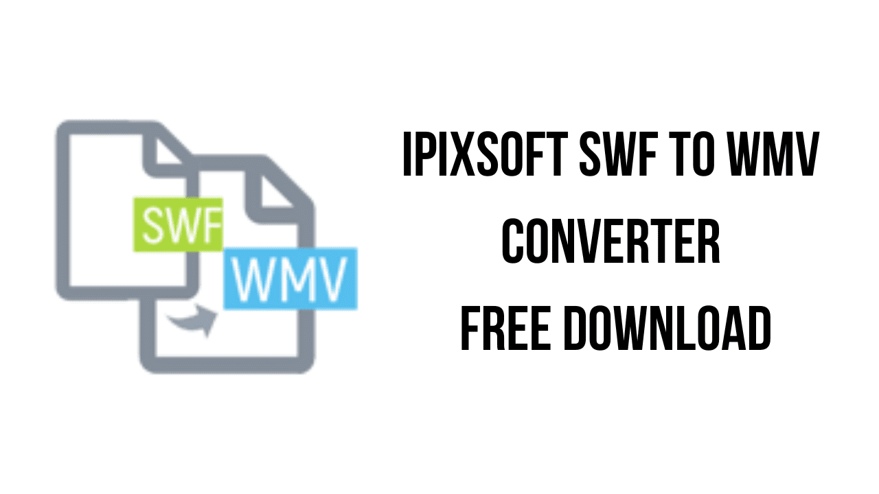 iPixSoft SWF to WMV Converter Free Download