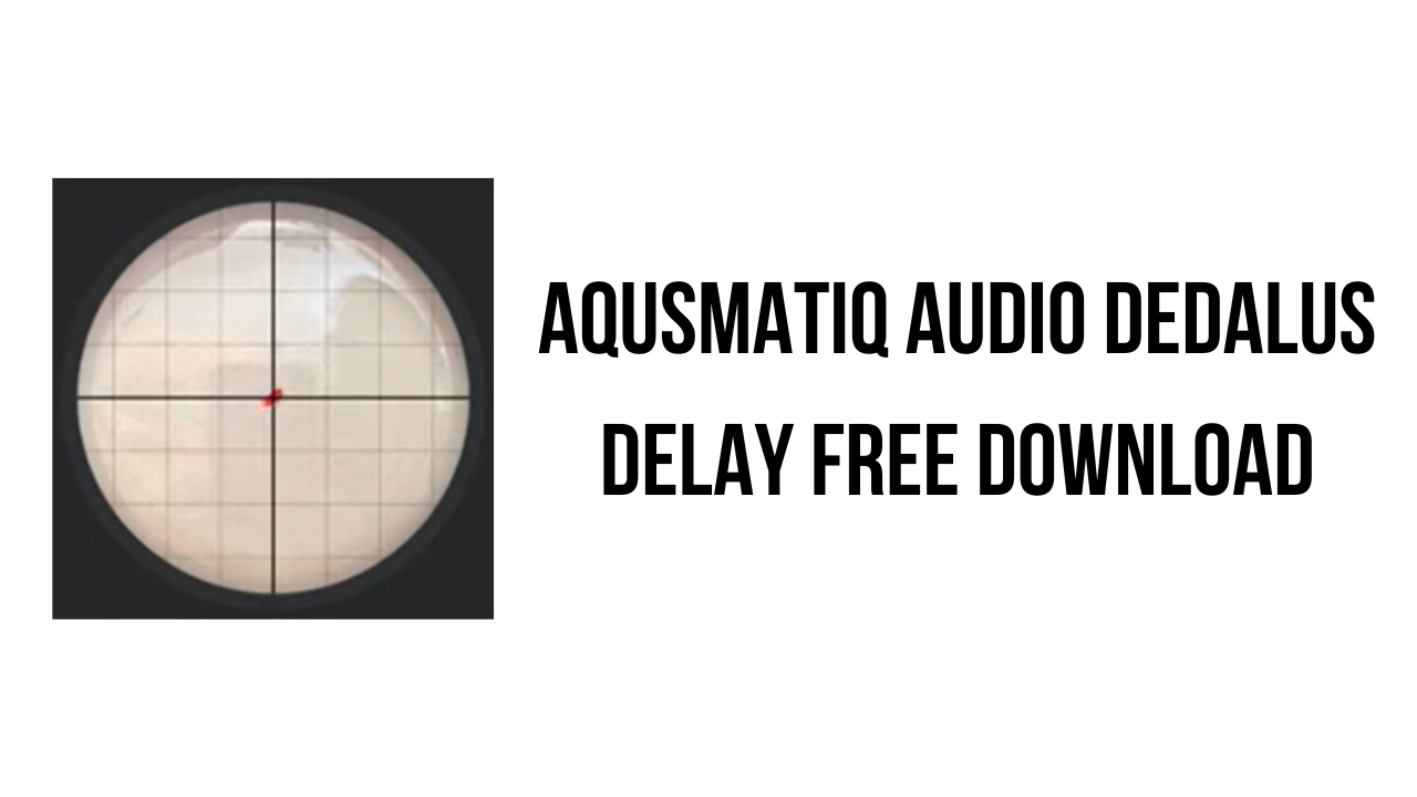 AQusmatiq Audio Dedalus Delay Free Download