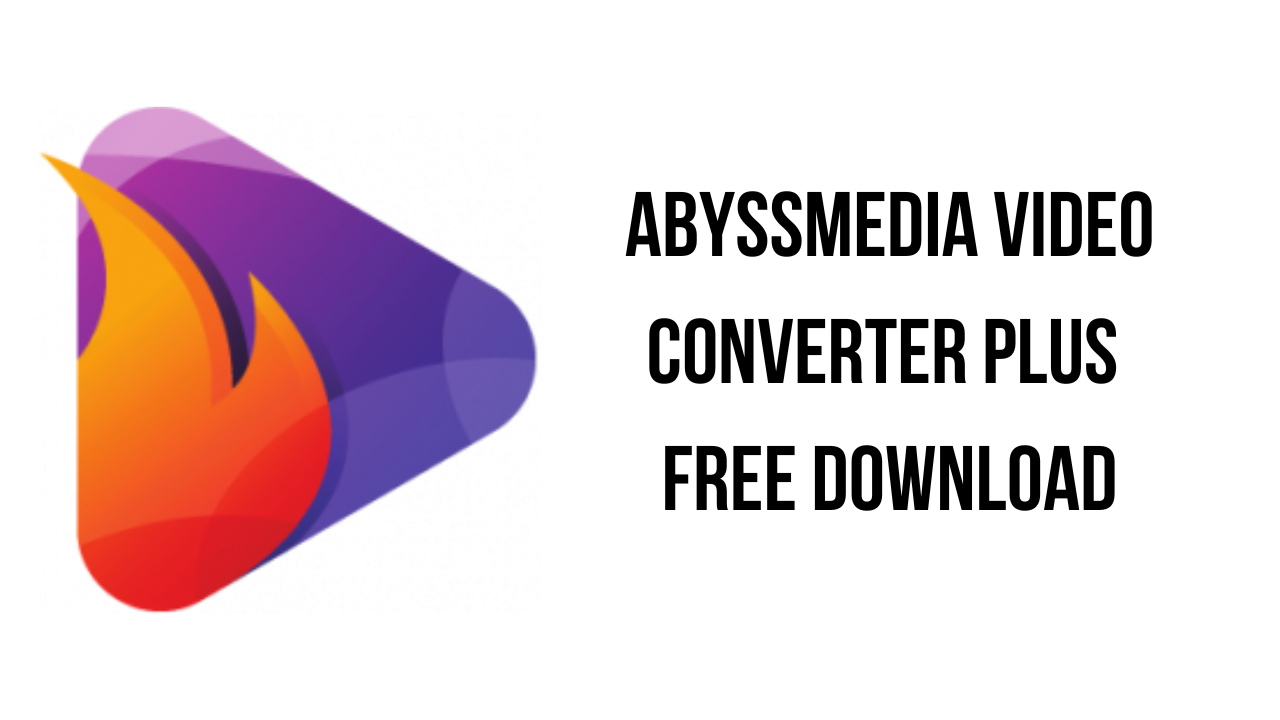 AbyssMedia Video Converter Plus Free Download