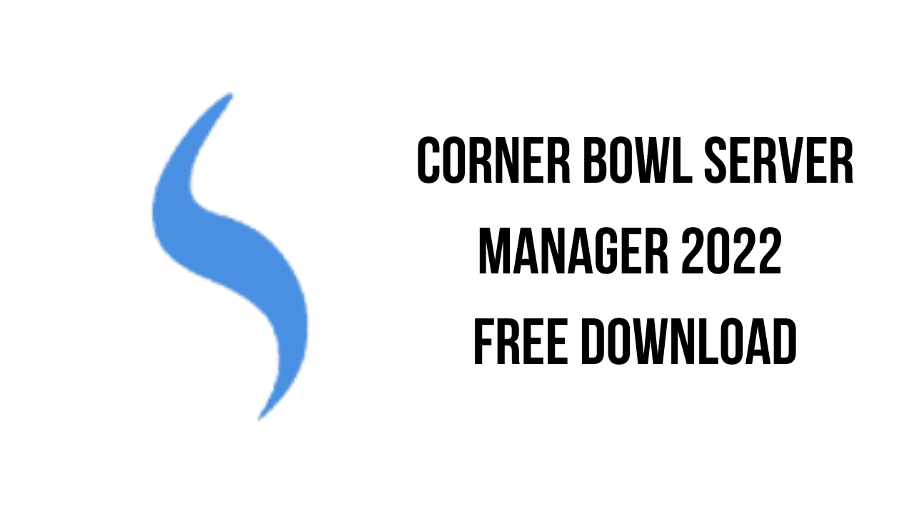 Corner Bowl Server Manager 2022 Free Download