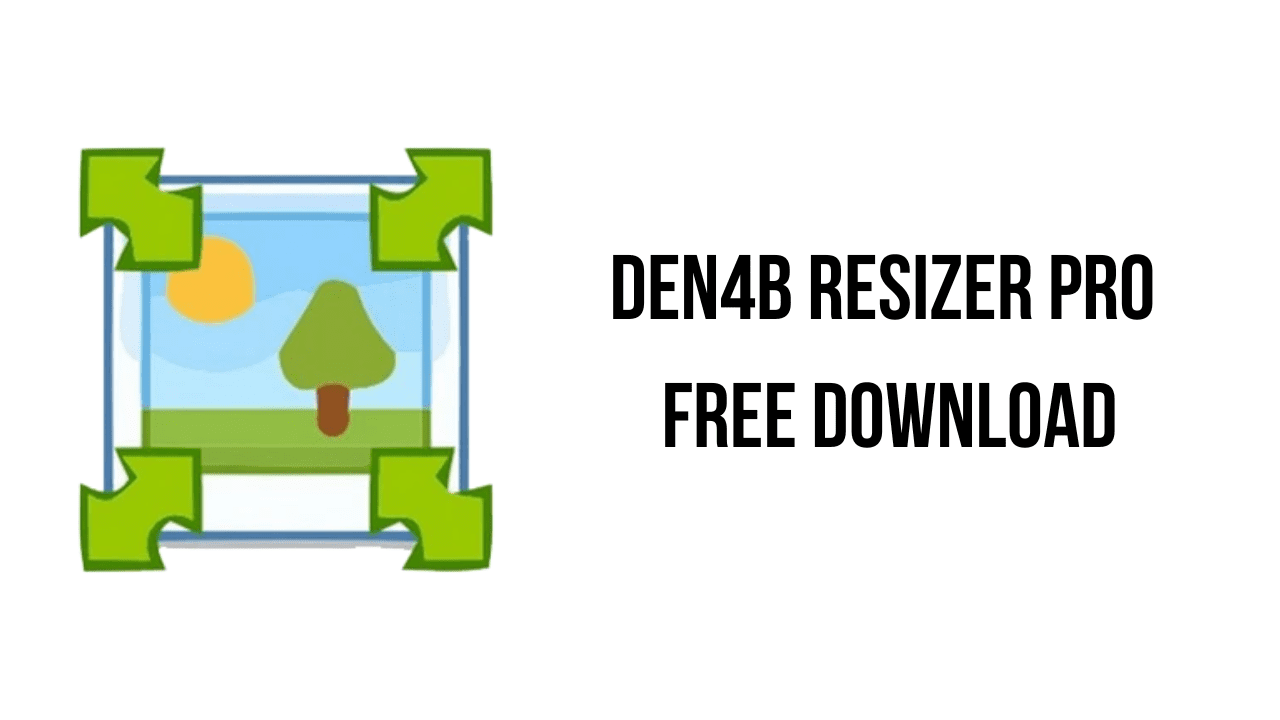 Den4b Resizer Pro Free Download