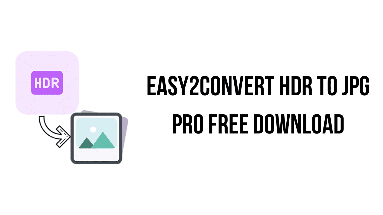 Easy2Convert HDR to JPG Pro Free Download