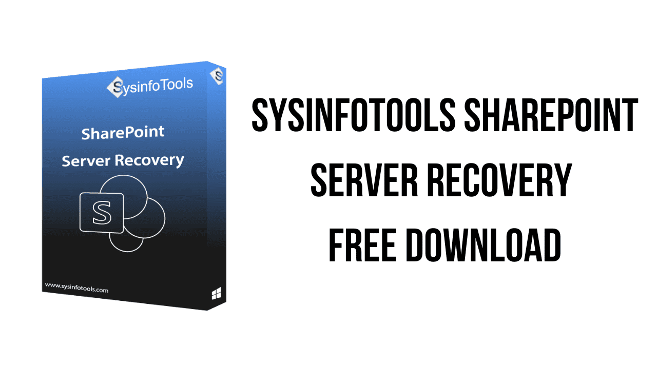 SysInfoTools SharePoint Server Recovery Free Download