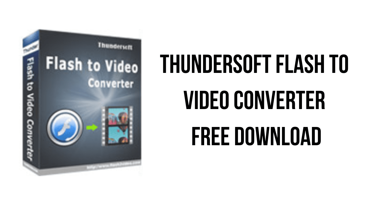 ThunderSoft Flash to Video Converter Free Download