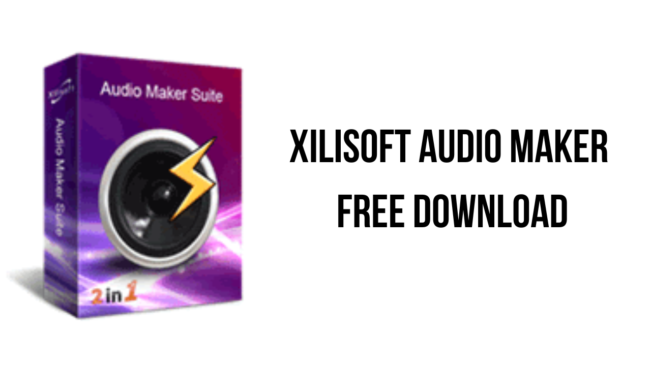 Xilisoft Audio Maker Free Download