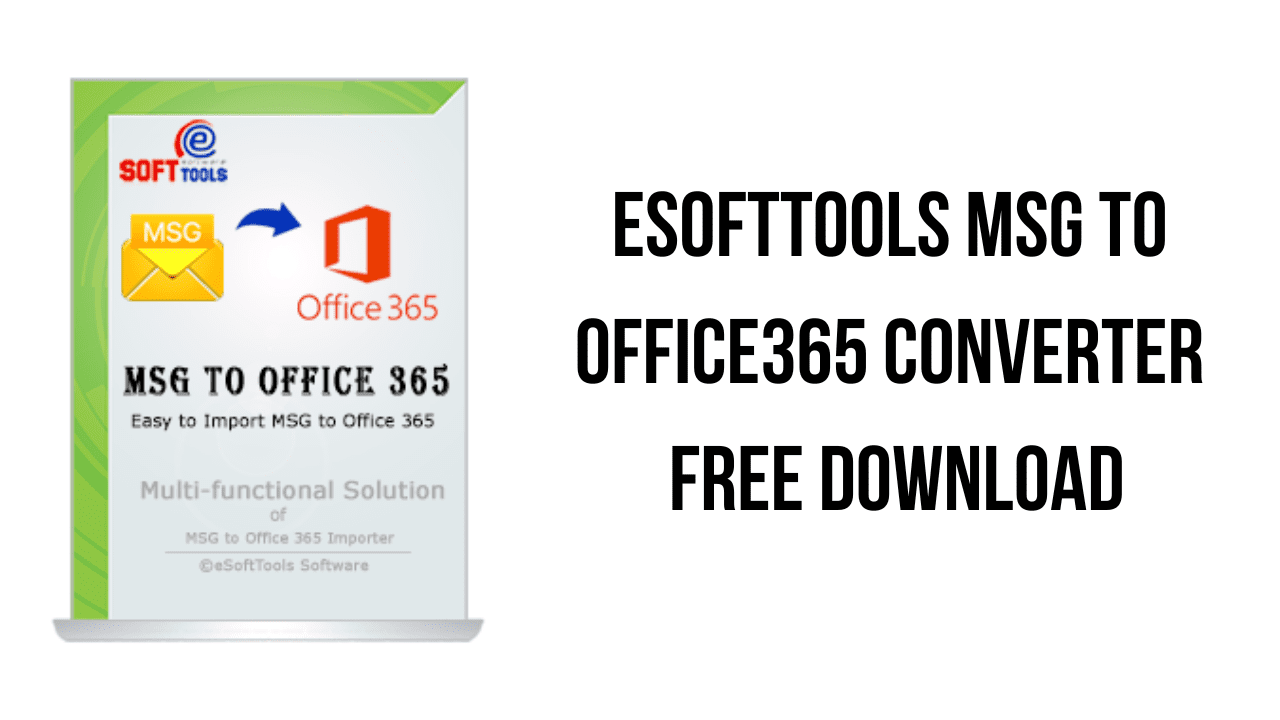 eSoftTools MSG to Office365 Converter Free Download