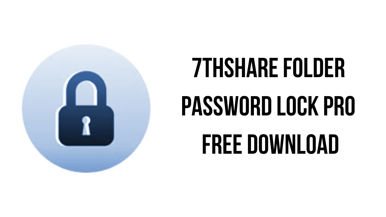 7thShare Folder Password Lock Pro Free Download