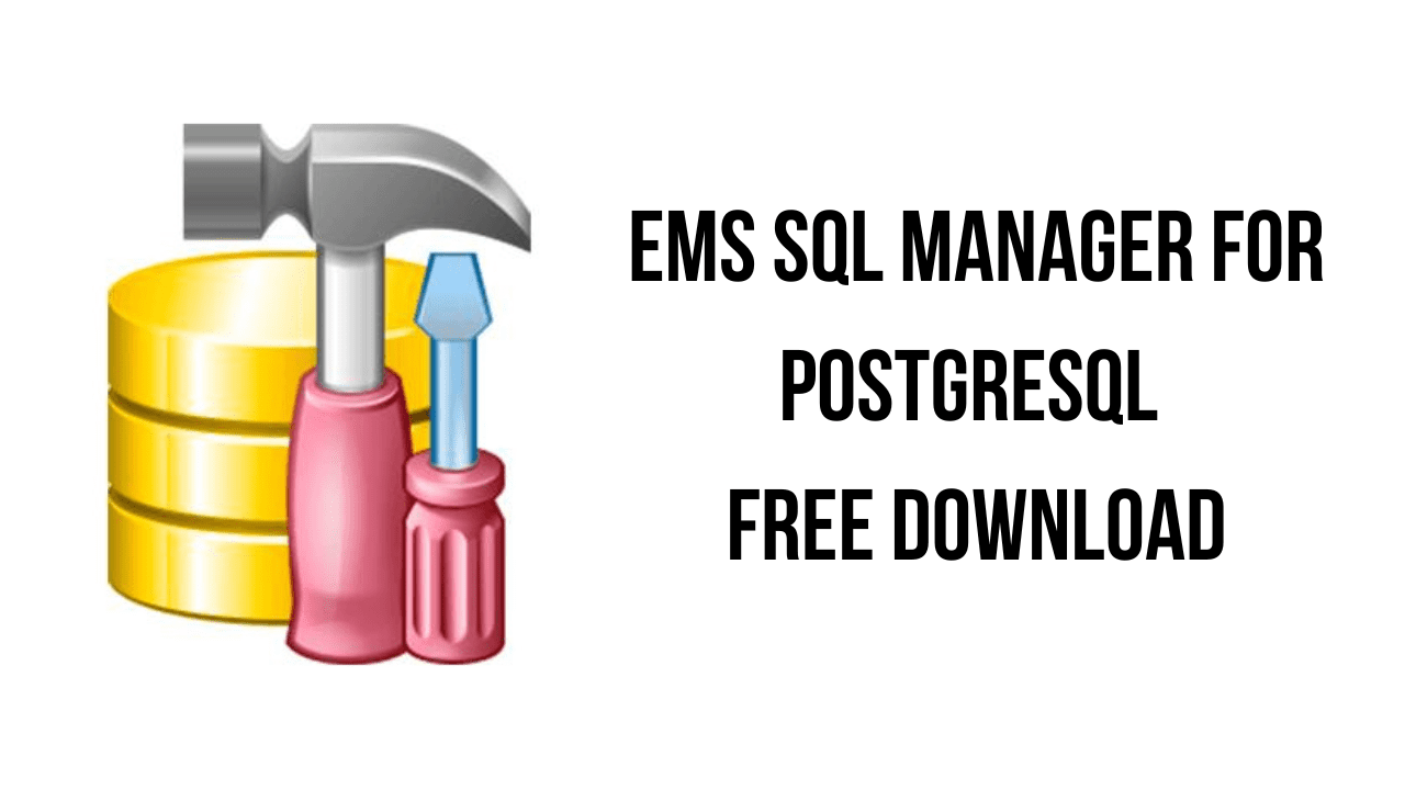 EMS SQL Manager for PostgreSQL Free Download