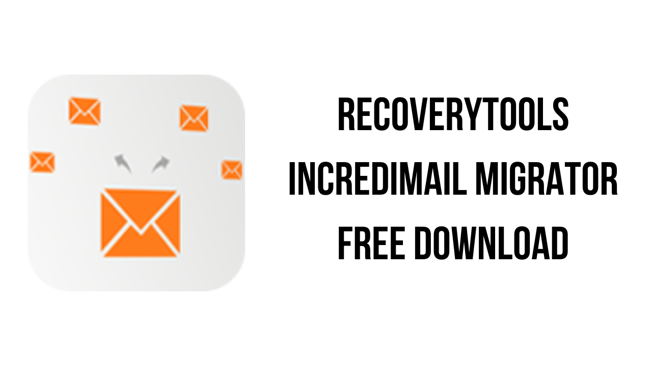 RecoveryTools Incredimail Migrator Free Download