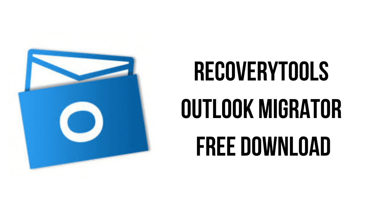 RecoveryTools Outlook Migrator Free Download