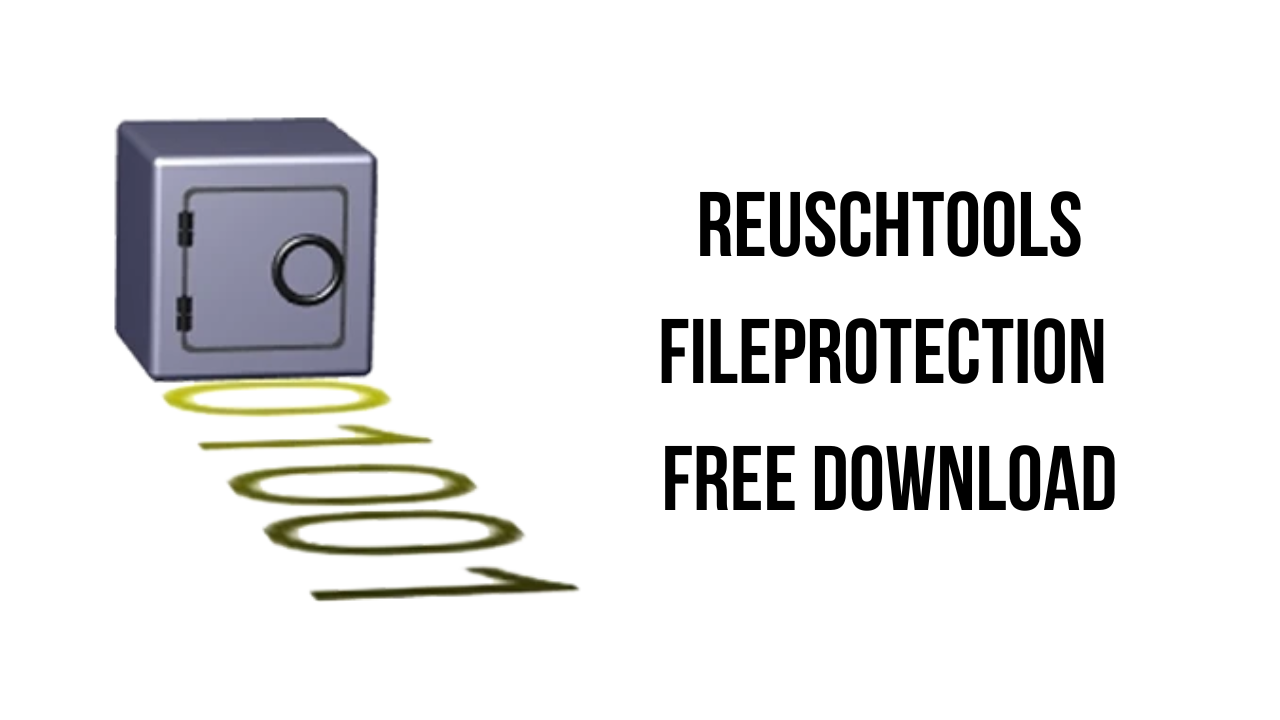 Reuschtools FileProtection Free Download