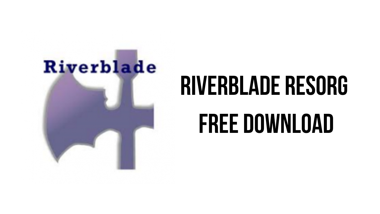 Riverblade ResOrg Free Download