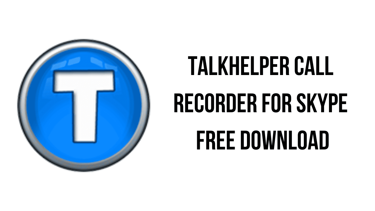 TalkHelper Call Recorder for Skype Free Download